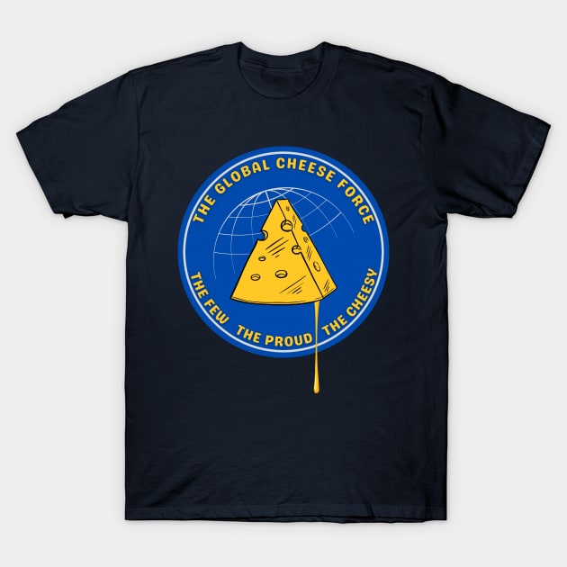 Global Cheese Force T-Shirt by Kenny The Bartender's Tee Emporium